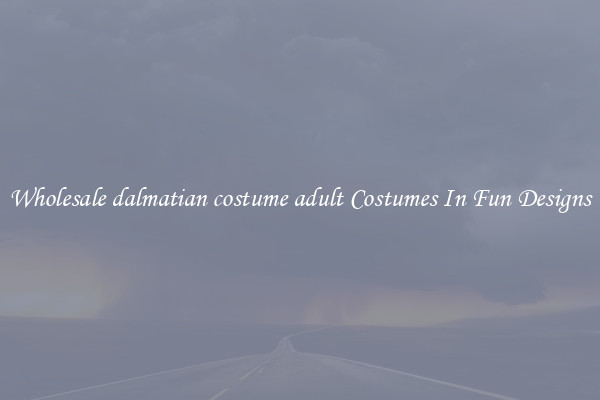 Wholesale dalmatian costume adult Costumes In Fun Designs