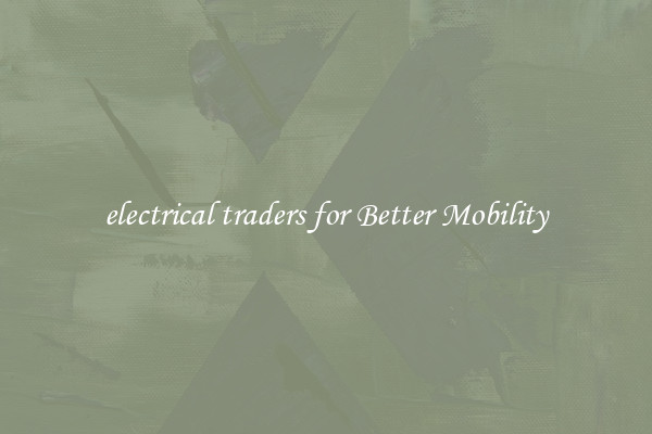 electrical traders for Better Mobility