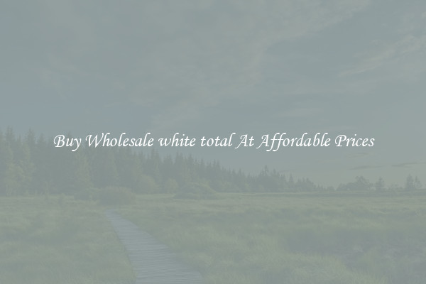 Buy Wholesale white total At Affordable Prices