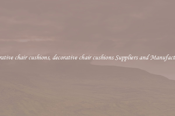 decorative chair cushions, decorative chair cushions Suppliers and Manufacturers