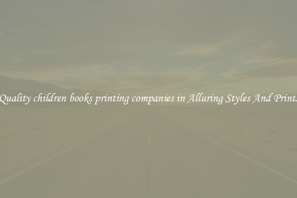 Quality children books printing companies in Alluring Styles And Prints
