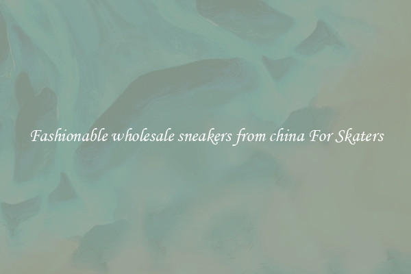 Fashionable wholesale sneakers from china For Skaters