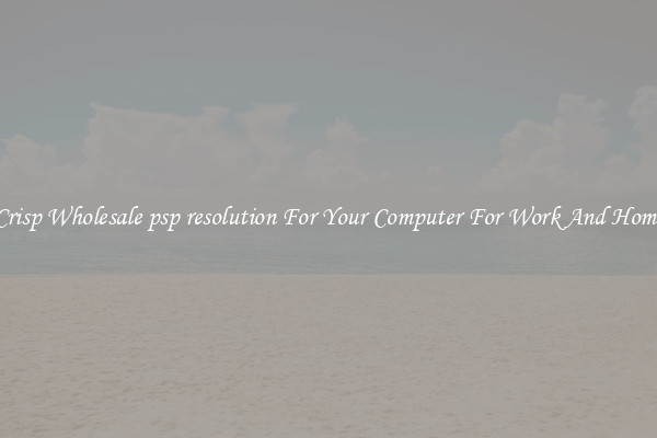 Crisp Wholesale psp resolution For Your Computer For Work And Home