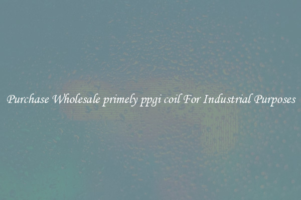 Purchase Wholesale primely ppgi coil For Industrial Purposes