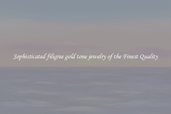 Sophisticated filigree gold tone jewelry of the Finest Quality