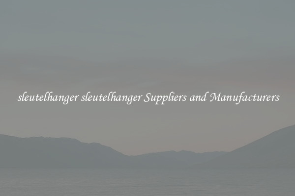 sleutelhanger sleutelhanger Suppliers and Manufacturers
