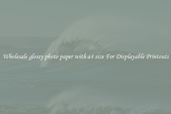 Wholesale glossy photo paper with a4 size For Displayable Printouts