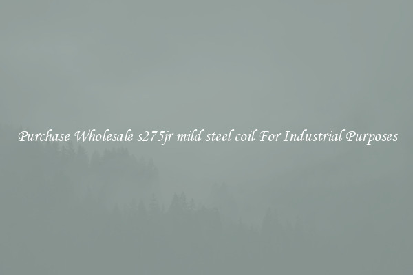 Purchase Wholesale s275jr mild steel coil For Industrial Purposes