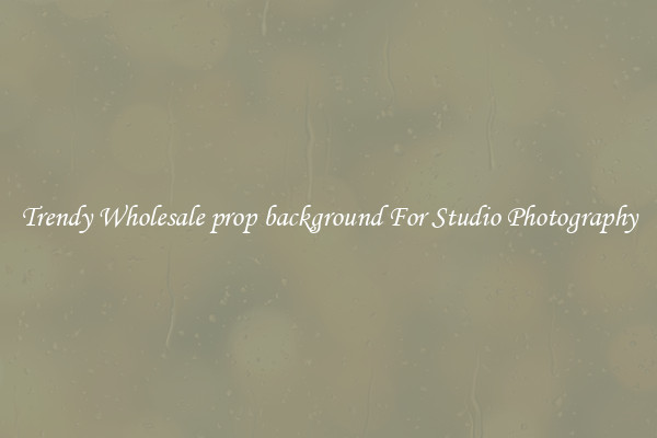 Trendy Wholesale prop background For Studio Photography