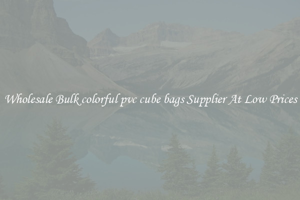 Wholesale Bulk colorful pvc cube bags Supplier At Low Prices