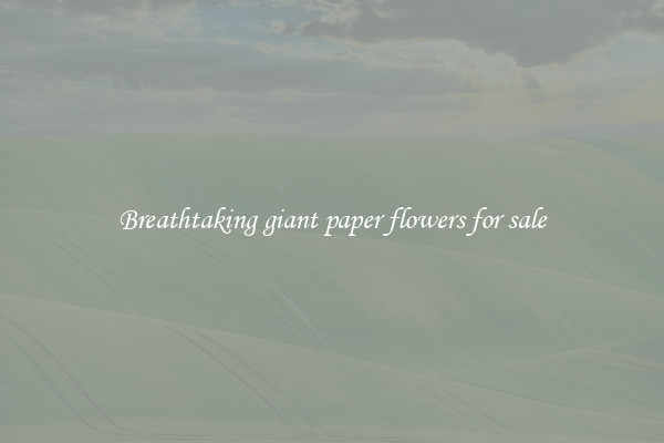 Breathtaking giant paper flowers for sale