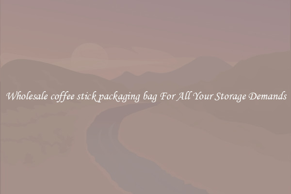Wholesale coffee stick packaging bag For All Your Storage Demands