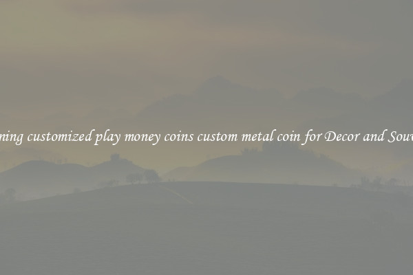 Stunning customized play money coins custom metal coin for Decor and Souvenirs