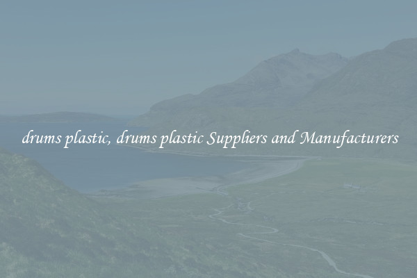 drums plastic, drums plastic Suppliers and Manufacturers