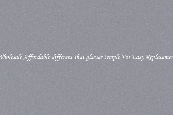 Wholesale Affordable different that glasses temple For Easy Replacement