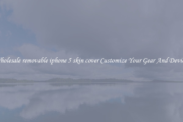 Wholesale removable iphone 5 skin cover Customize Your Gear And Devices