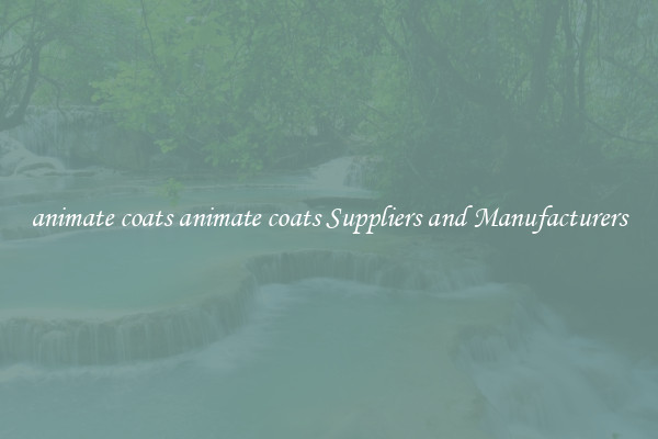animate coats animate coats Suppliers and Manufacturers