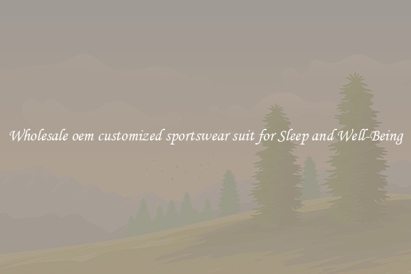 Wholesale oem customized sportswear suit for Sleep and Well-Being