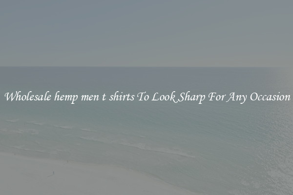 Wholesale hemp men t shirts To Look Sharp For Any Occasion
