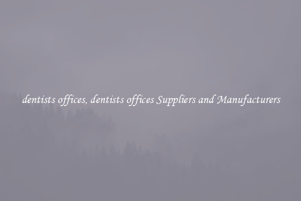 dentists offices, dentists offices Suppliers and Manufacturers
