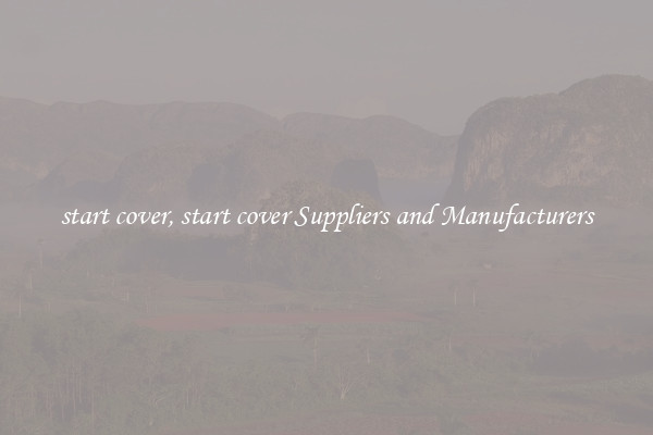 start cover, start cover Suppliers and Manufacturers