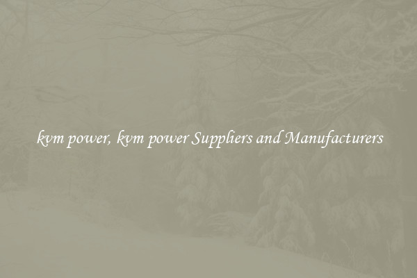 kvm power, kvm power Suppliers and Manufacturers