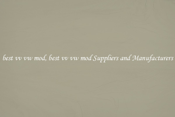 best vv vw mod, best vv vw mod Suppliers and Manufacturers