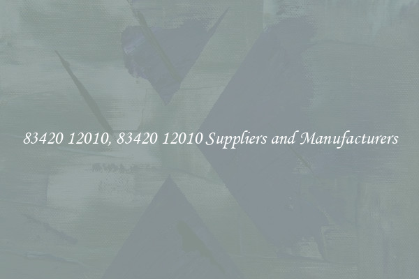 83420 12010, 83420 12010 Suppliers and Manufacturers