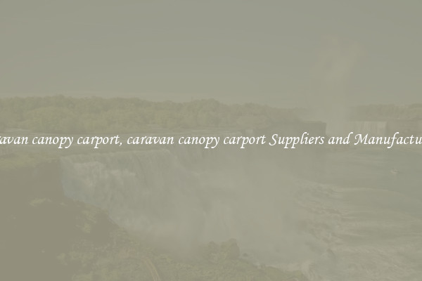 caravan canopy carport, caravan canopy carport Suppliers and Manufacturers