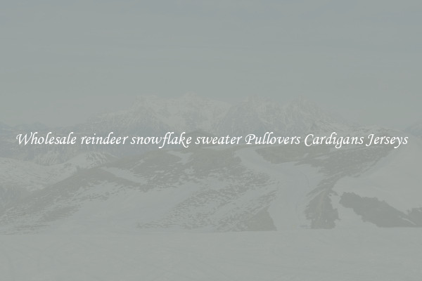 Wholesale reindeer snowflake sweater Pullovers Cardigans Jerseys